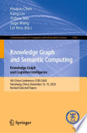 Knowledge Graph and Semantic Computing: Knowledge Graph and Cognitive Intelligence [E-Book] : 5th China Conference, CCKS 2020, Nanchang, China, November 12-15, 2020, Revised Selected Papers /