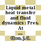 Liquid metal heat transfer and fluid dynamics : Pres. At the winter annual meeting : New-York, NY, 30.11.70.