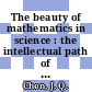 The beauty of mathematics in science : the intellectual path of J Q Chen [E-Book] /