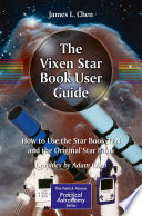 The Vixen Star Book User Guide [E-Book] : How to Use the Star Book TEN and the Original Star Book /