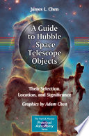 A Guide to Hubble Space Telescope Objects [E-Book] : Their Selection, Location, and Significance /