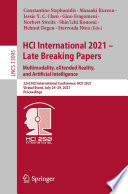 HCI International 2021 - Late Breaking Papers: Multimodality, eXtended Reality, and Artificial Intelligence [E-Book] : 23rd HCI International Conference, HCII 2021,  Virtual Event, July 24-29, 2021, Proceedings /