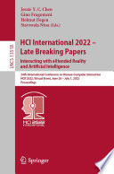 HCI International 2022 - Late Breaking Papers: Interacting with eXtended Reality and Artificial Intelligence [E-Book] : 24th International Conference on Human-Computer Interaction, HCII 2022, Virtual Event, June 26 - July 1, 2022, Proceedings /