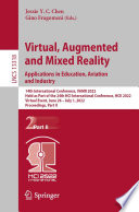 Virtual, Augmented and Mixed Reality: Applications in Education, Aviation and Industry [E-Book] : 14th International Conference, VAMR 2022, Held as Part of the 24th HCI International Conference, HCII 2022, Virtual Event, June 26 - July 1, 2022, Proceedings, Part II /