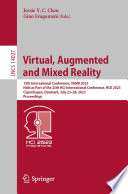 Virtual, Augmented and Mixed Reality [E-Book] : 15th International Conference, VAMR 2023, Held as Part of the 25th HCI International Conference, HCII 2023, Copenhagen, Denmark, July 23-28, 2023, Proceedings /