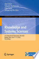Knowledge and Systems Sciences [E-Book] : 21st International Symposium, KSS 2022, Beijing, China, June 11-12, 2022, Proceedings /