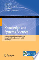 Knowledge and Systems Sciences [E-Book] : 22nd International Symposium, KSS 2023, Guangzhou, China, December 2-3, 2023, Proceedings /