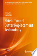 Shield Tunnel Cutter Replacement Technology [E-Book] /