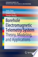 Borehole Electromagnetic Telemetry System [E-Book] : Theory, Modeling, and Applications /