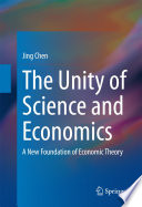 The Unity of Science and Economics [E-Book] : A New Foundation of Economic Theory /