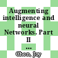 Augmenting intelligence and neural Networks. Part II [E-Book] /