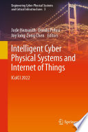 Intelligent Cyber Physical Systems and Internet of Things [E-Book] : ICoICI 2022 /