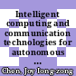 Intelligent computing and communication technologies for autonomous unmanned platforms [AUP] [E-Book] /