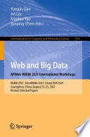 Web and Big Data. APWeb-WAIM 2021 International Workshops [E-Book] : KGMA 2021, SemiBDMA 2021, DeepLUDA 2021, Guangzhou, China, August 23-25, 2021, Revised Selected Papers /
