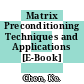 Matrix Preconditioning Techniques and Applications [E-Book] /