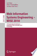 Web Information Systems Engineering – WISE 2010 [E-Book] : 11th International Conference, Hong Kong, China, December 12-14, 2010. Proceedings /