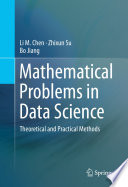 Mathematical Problems in Data Science [E-Book] : Theoretical and Practical Methods /