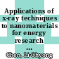 Applications of x-ray techniques to nanomaterials for energy research [E-Book] /