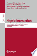 Haptic Interaction [E-Book] : 5th International Conference, AsiaHaptics 2022, Beijing, China, November 12-14, 2022, Proceedings /
