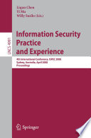 Information security practice and experience [E-Book] : 4th international conference, ISPEC 2008 Sydney, Australia, April 21-23, 2008 : proceedings /
