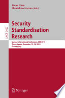 Security Standardisation Research [E-Book] : Second International Conference, SSR 2015, Tokyo, Japan, December 15-16, 2015, Proceedings /