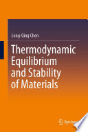 Thermodynamic Equilibrium and Stability of Materials [E-Book] /