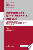 Web Information Systems Engineering - WISE 2021 [E-Book] : 22nd International Conference on Web Information Systems Engineering, WISE 2021, Melbourne, VIC, Australia, October 26-29, 2021, Proceedings, Part II /