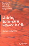 Modeling biomolecular networks in cells : structures and dynamics /