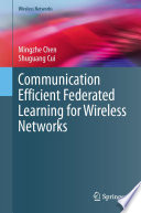 Communication Efficient Federated Learning for Wireless Networks [E-Book] /