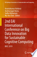 2nd EAI International Conference on Big Data Innovation for Sustainable Cognitive Computing [E-Book] : BDCC 2019 /