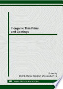 Inorganic thin films and coatings : selected peer reviewed papers from the 2012 workshop on inorganic thin films and coatings, July 16-18, 2012, Guilin, China [E-Book] /