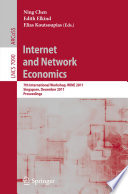 Internet and Network Economics [E-Book] : 7th International Workshop, WINE 2011, Singapore, December 11-14, 2011. Proceedings /