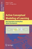 Active conceptual modeling of learning [E-Book] : next generation learning-base system development /