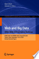 Web and Big Data. APWeb-WAIM 2020 International Workshops [E-Book] : KGMA 2020, SemiBDMA 2020, DeepLUDA 2020, Tianjin, China, September 18-20, 2020, Revised Selected Papers /