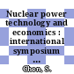 Nuclear power technology and economics : international symposium vol. 0001 : proceedings : Taipei, 13.01.1975-20.01.1975.