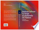 Hardware Software Co-Design of a Multimedia SOC Platform [E-Book] /