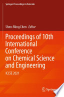 Proceedings of 10th International Conference on Chemical Science and Engineering [E-Book] : ICCSE 2021 /