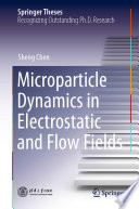 Microparticle Dynamics in Electrostatic and Flow Fields [E-Book] /