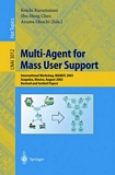 Multi-Agent for Mass User Support [E-Book] : International Workshop, MAMUS 2003, Acapulco, Mexico, August 10, 2003, Revised and Invited Papers /