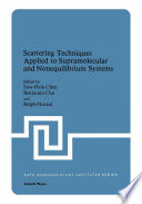 Scattering Techniques Applied to Supramolecular and Nonequilibrium Systems [E-Book] /