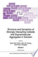 Structure and Dynamics of Strongly Interacting Colloids and Supramolecular Aggregates in Solution [E-Book] /