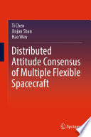 Distributed Attitude Consensus of Multiple Flexible Spacecraft [E-Book] /
