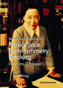International Conference on Physics Since Parity Symmetry Breaking : in memory of Professor C. S. Wu : Nanjing, People's Republic of China, 16-18 August, 1997 /