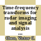 Time-frequency transforms for radar imaging and signal analysis / [E-Book]