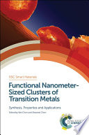 Functional nanometer-sized clusters of transition metals  : synthesis, properties and applications  / [E-Book]
