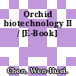 Orchid biotechnology II / [E-Book]