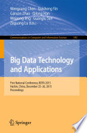 Big Data Technology and Applications [E-Book] : First National Conference, BDTA 2015, Harbin, China, December 25-26, 2015. Proceedings /