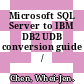 Microsoft SQL Server to IBM DB2 UDB conversion guide / [E-Book]