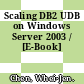 Scaling DB2 UDB on Windows Server 2003 / [E-Book]