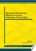 Mechanical engineering, manufacturing and automation technologies : selected, peer reviewed papers from the 2nd International Conference on Mechanical Design, Manufacturing and Automation (ICMDMA 2014), December 27-28, 2014, Huanggang, Hubei, China [E-Book] /